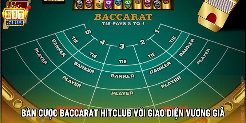 Bàn cược Baccarat hitclub với giao diện vương giả
