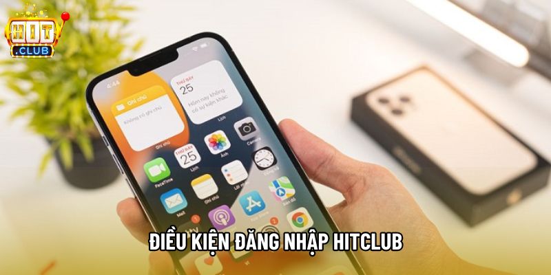 Điều kiện đăng nhập hitclub
