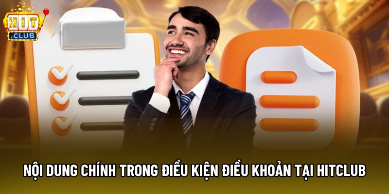 Nội dung chính trong điều kiện điều khoản tại Hitclub Nội dung chính trong điều kiện điều khoản tại Hitclub