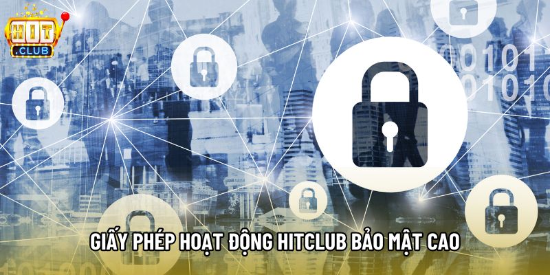 Giấy phép hoạt động HitClub bảo mật cao